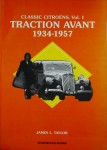 Classic Citroens Vol 1  Traction Avant 1934 - 1957